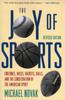 Книга Joy of Sports, Revised : Endzones, Bases, Baskets, Balls, and the Consecration of the American Spirit