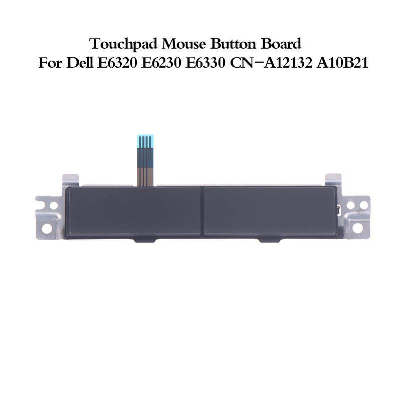 1Pc Touchpad Mouse Button Board For Dell E6320 E6230 E6330 Cn-A12132 A10B21