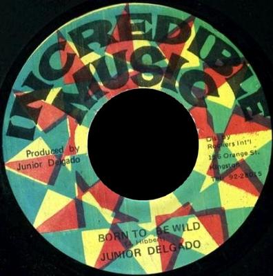 7-дюймовая пластинка JUNIOR DELGADO - Born To Be Wild NONE Incredible Musi 1994 Ямайка Регги, Ска и Даб Б/у