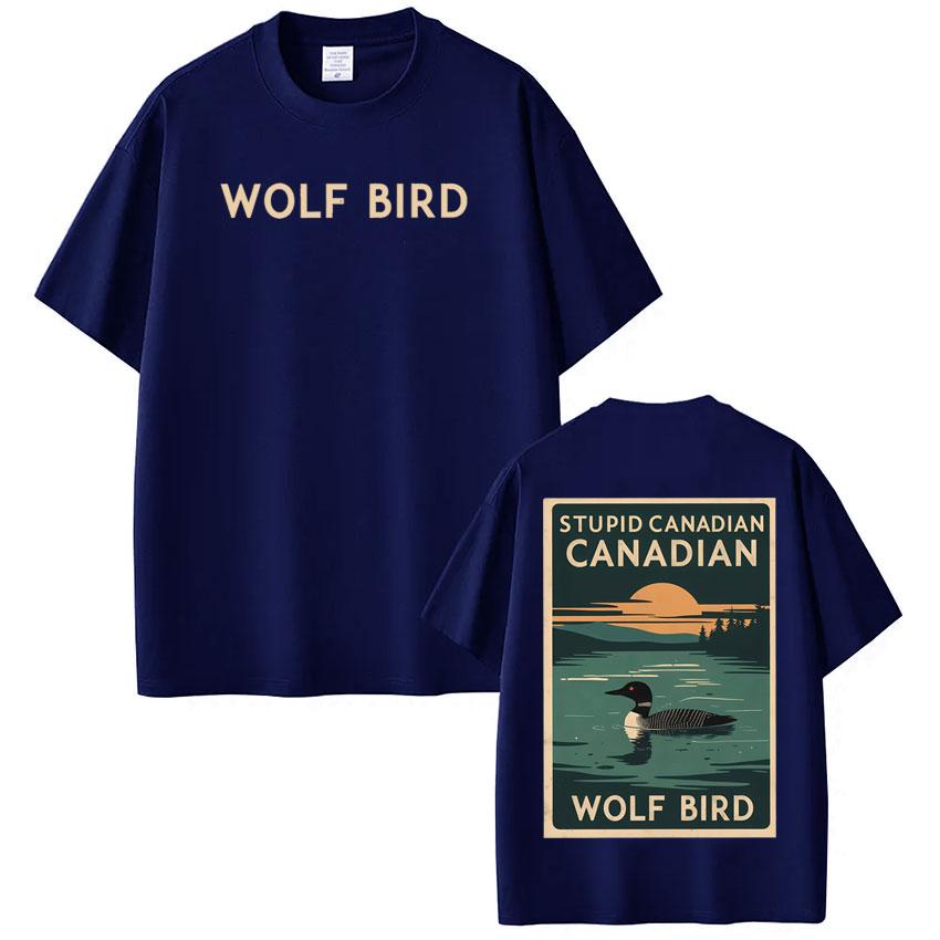 Stupid Canadian Wolf Bird Funny Meme Tees Men Women Fashion Harajuku TShirts Shortsleeved Highquality Casual Cotton Top