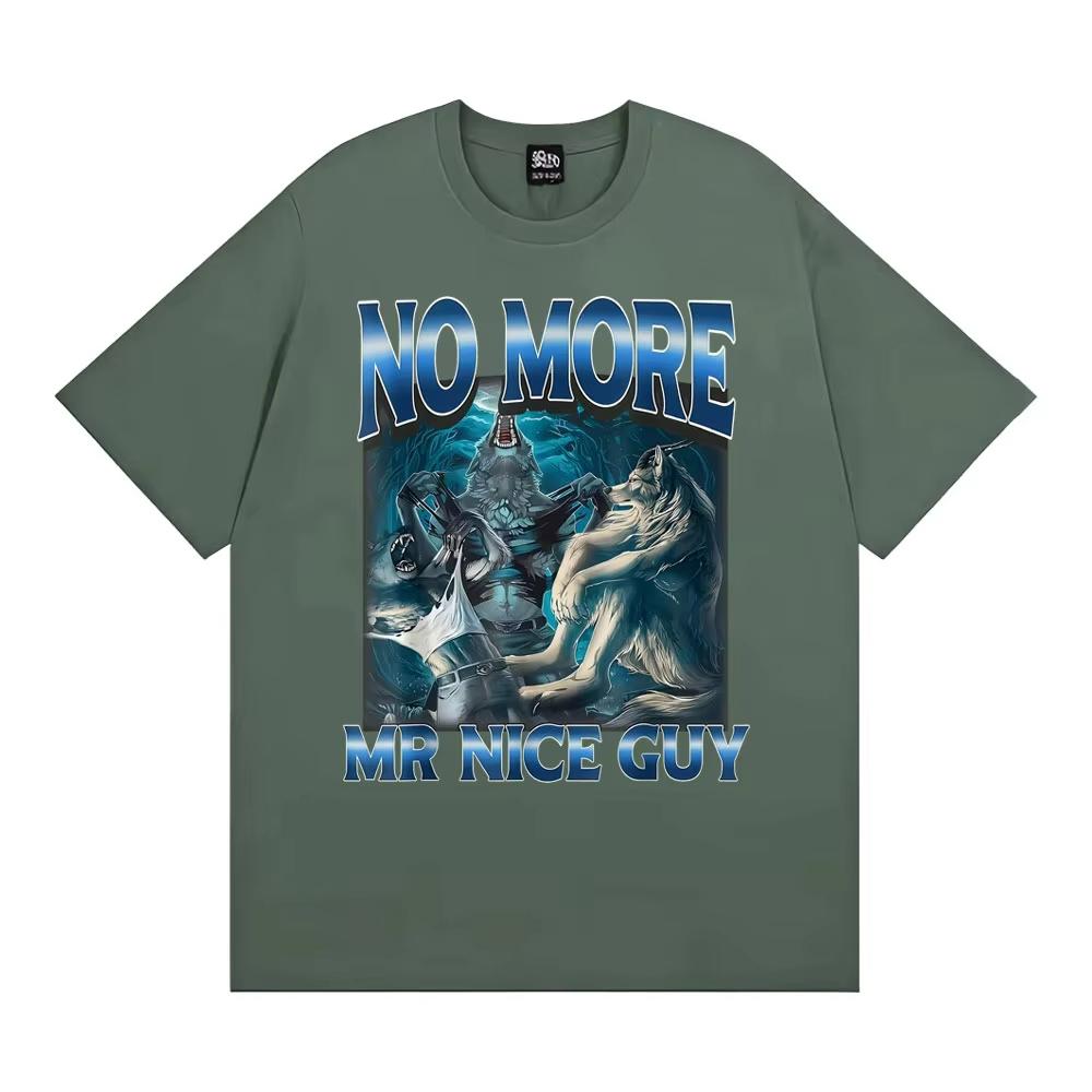 No More Mr Nice Guy Alpha Wolf Meme Tshirt Funny Brainrot T Shirts Men Women Fashion Humor 100 Cotton Loose T Shirt Streetwear