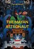 Книга The Mayan Astronaut : The Technical Interpretation of the Palenque Tombstone