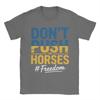 Dont Push the Horses Graphic Print T Shirts for Unisex Unisex Funny Meme Quote Cotton Tee Shirt Clothes