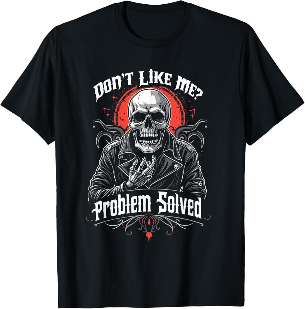 Don't Like Me - Problem Solved Bold T-Shirt Unisex T-Shirt