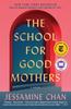 The The School for Good Mothers : A Novel Book