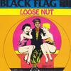 LP Пластинка BLACK FLAG - Loose Nut SST035 SST Records США Рок