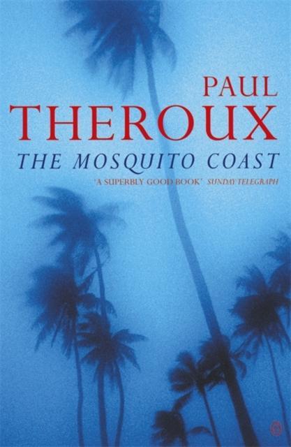 The Mosquito Coast by Paul Theroux Paperback Book 9780140060898
