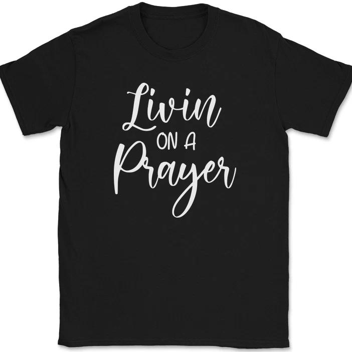 Футболка Living On A Prayer Христианская Молитва Хвала Иисусу Христу Богу