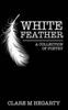 Книга White Feather : A Collection of Poetry