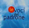 CD РАЗНЫЕ ИСПОЛНИТЕЛИ - Le Voci Del Padrone 724383728121 EMI 1996 Италия Рок Б/У