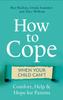 Книга How To Cope When Your Child Can't : Comfort, Help and Hope for Parents