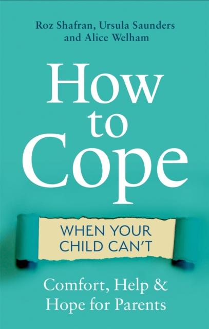 Книга How To Cope When Your Child Can't : Comfort, Help and Hope for Parents