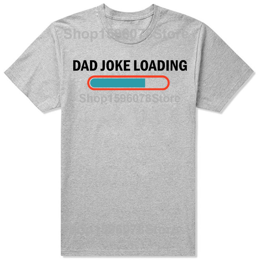 Dad Joke Loading Funny Fathers Day Humor Bad Pun Daddy Gift TShirt Unisex Summer Streetwear Tops Custom TShirt Camiseta