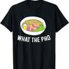 Смешная футболка Raunisex Pho What The Pho Вьетнамская лапша