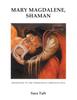 Книга Mary Magdalene, Shaman : Awakening To The Indigenous Christian Soul