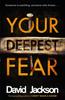 The Your Deepest Fear : The Darkest Thriller You'll Read This Year Book
