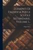 The Elementi Di Filosofia Per Le Scuole Secondarie, Volume 1... Book