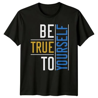 Be True To Yourself TShirt Self Care Motivational Gift For Him And Her