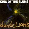 CD KING OF THE SLUMS - Dandelions CHIME0104CD Midnight Music 1989 UK Rock Used