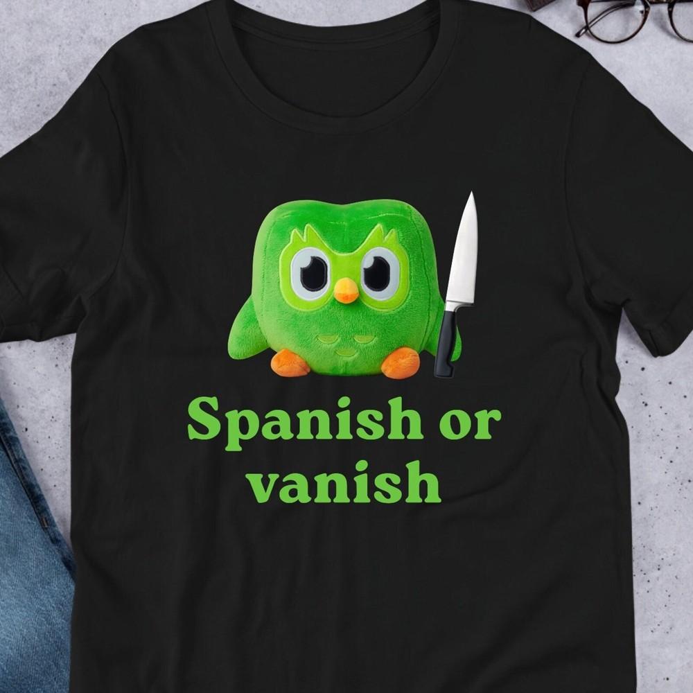 Spanish Or Vanish Language Learning Owl, Funny Meme Shirt, Ironic Shirt, Owl Lov Unisex T-Shirt