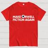 Make Orwell Fiction Again Unisex 100% Cotton Summer Casual Cool Loose T-Shirt