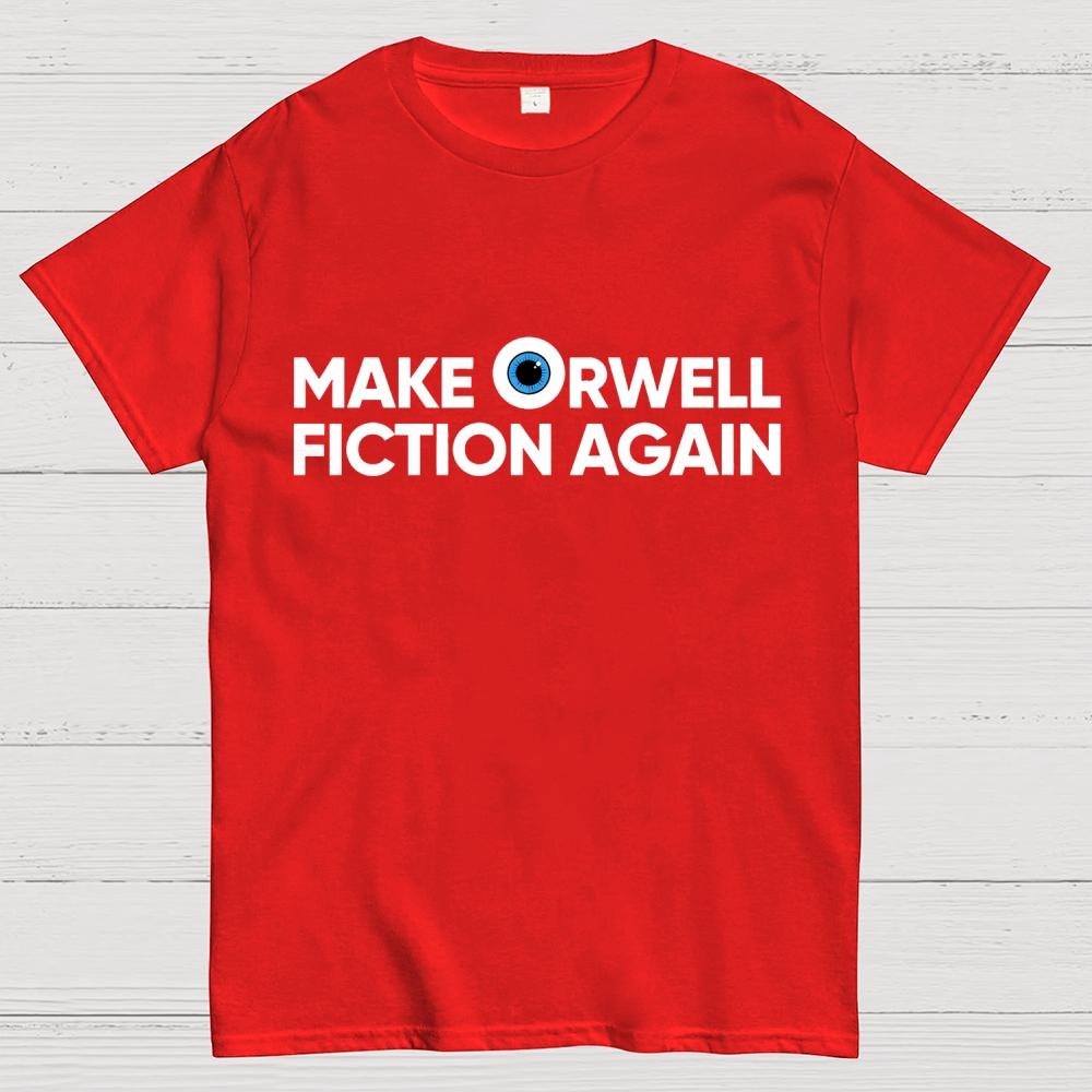 Make Orwell Fiction Again Unisex 100% Cotton Summer Casual Cool Loose T-Shirt