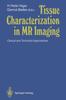 Книга Tissue Characterization In MR Imaging : Clinical and Technical Approaches