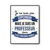 Poster I Am Not Superman, I Am a Teacher | Poster Chart Profession Humor for Wall Decoration Premium Paper Quality A4