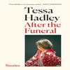 After the Funeral by Tessa Hadley Hardback Book 9781787333680
