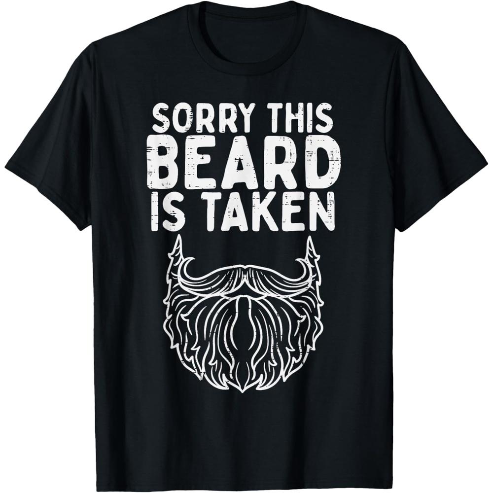 Sorry Beard Taken Valentines Day Boyfriend Husband Men Gift T-Shirt