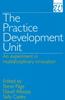 Книга The Practice Development Unit : An Experiment In Multi-Disciplinary Innovation