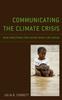 Книга Communicating the Climate Crisis : New Directions for Facing What Lies Ahead