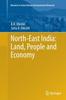 Книга North-East India: Land, People and Economy