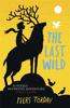 The The Last Wild Trilogy: The Last Wild : Book 1 Book