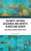 Книга Security, Defense Discourse and Identity In NATO and Europe : How France Changed Foreign Policy