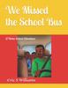 Книга We Missed the School Bus : A Home School Adventure