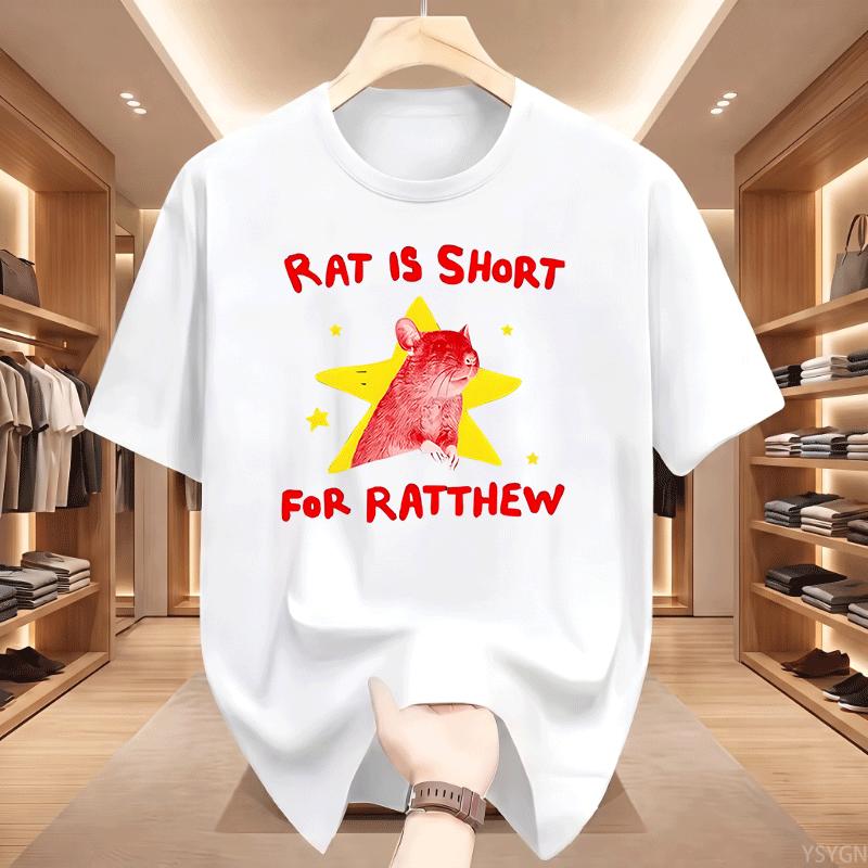 Rat Is Short For Ratthew Unisex T Shirt Funny Cotton Short Sleeve Animal T Shirts Casual Round Neck Printed Short Sleeve Tees Tops