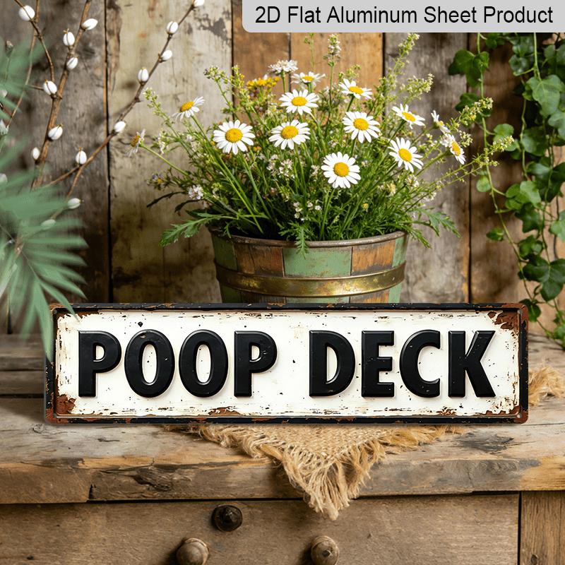 2D Flat - 1pc Funny Poop Deck Aluminum Decorative Sign - Rustic Vintage Style Bathroom Wall Decor, 15.7×3.94inch, Humorous Farmhouse or Bar
