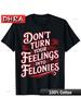 DONT TURN YOUR FEELINGS INTO FELONIES Plus Size TShirt  Bold Vertical Text De in Comfy Loose Minimalist Stylish Tee Cotton