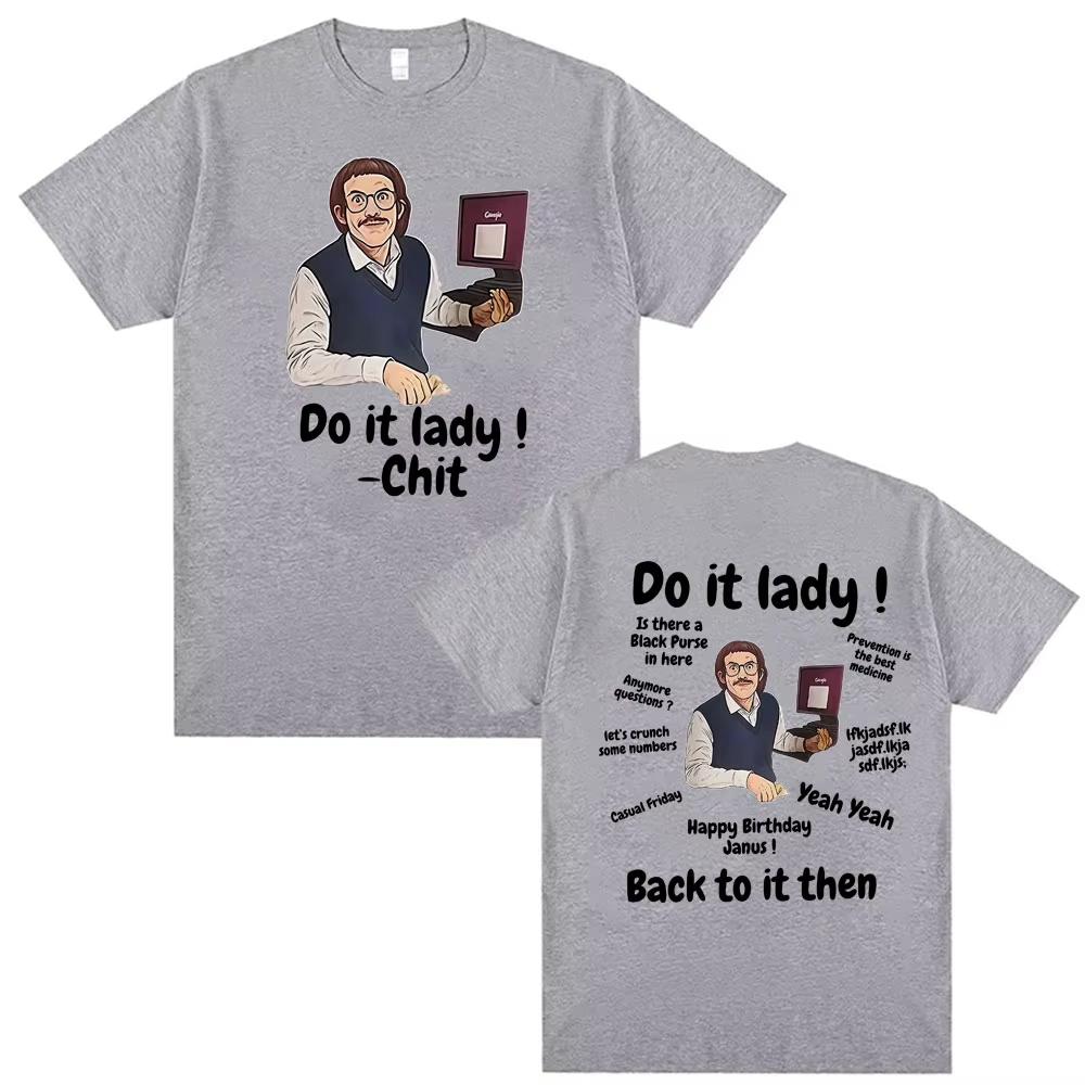 Смешные футболки Do It Lady Chit Tour Ретро Комедия Chit Do It Lady Мем Футболка Мужская Оверсайз 100% Хлопок Футболка Уличная одежда