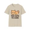 Unisex Softstyle T-Shirt Lazy Cat Humor Too Cute To Care Funny Tabby Tee