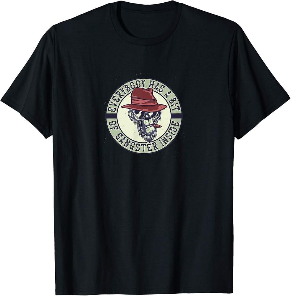 Everybody has a bit of gangster inside T-Shirt Unisex T-Shirt