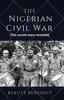 The The Nigerian Civil War : The Untold Story Revealed (1967-1970). A Detailed History Book