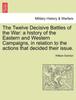 Книга The Twelve Decisive Battles of the War : a History of the Eastern and Western Campaigns, In Relation To the Actions That Decided Their Issue.