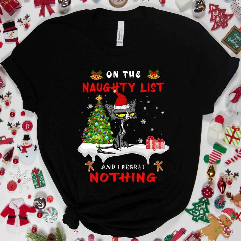 Funny Unisex Tshirt on The Naughty List and I Regret Nothing Tops Black Cat Print Tshirts Casual Merry Christmas Casual Tshirts