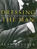 Книга Dressing the Man : Mastering the Art of Permanent Fashion