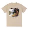 Mentally I Am Here Monkey Funny Meme Pattern T-shirt Men's and Women's Retro Fashion Short Sleeved T-shirt Y2k Clothing