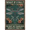 "What If I Fall? What If You Fly?" Rustic Dragonfly Metal Sign - 8x12" Teal & Golden Vintage Art, Pre-Drilled for Home Cafe Bar