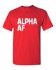 Alpha AF Men's Shirt – Funny & Bold Statement Tee, Strong Personality, Gift Unisex T-Shirt