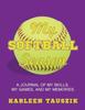 Книга My Softball Season : A Journal of My Skills, My Games, and My Memories.
